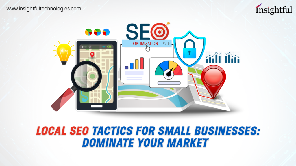 Local SEO Tactics for Small Businesses: Dominate Your Market