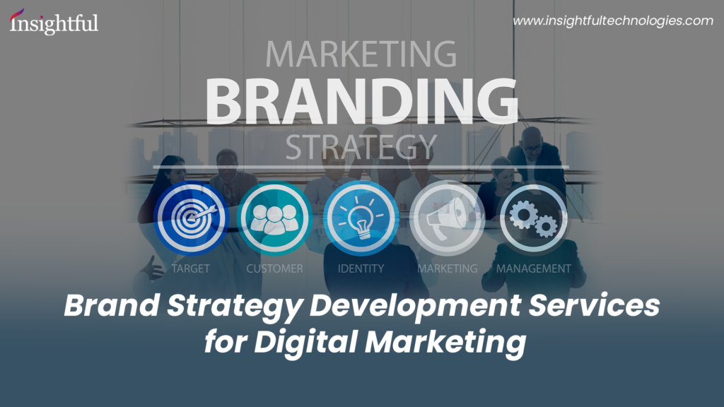 Brand Strategy Development Services for Digital Marketing