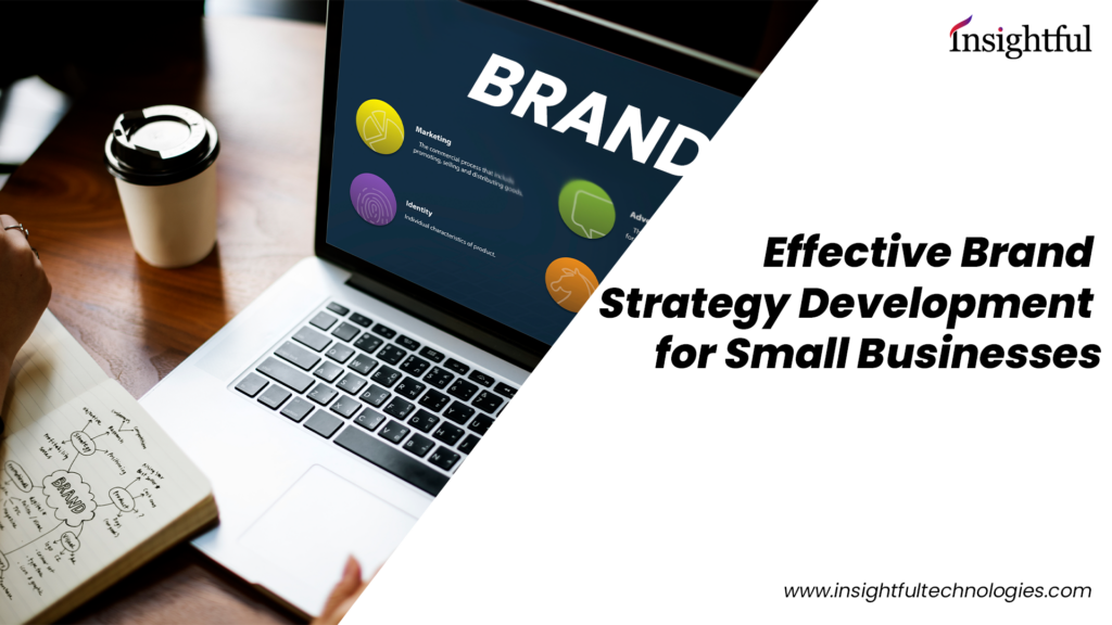 Effective Brand Strategy Development for Small Businesses