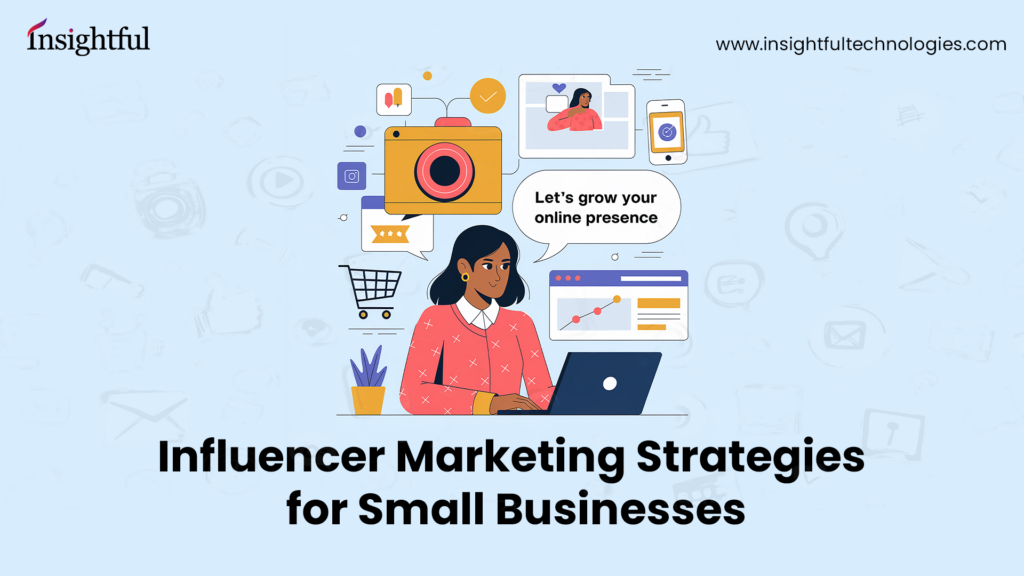 Influencer Marketing Strategies for Small Businesses