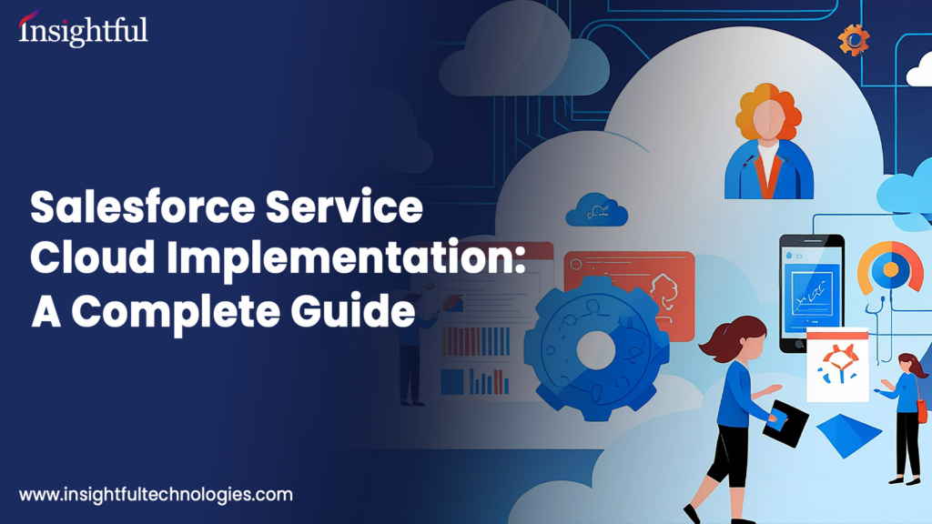 Salesforce Service Cloud Implementation