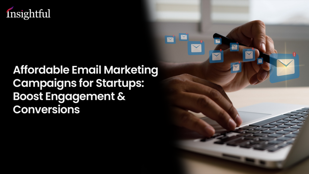 Affordable Email Marketing Campaigns for Startups